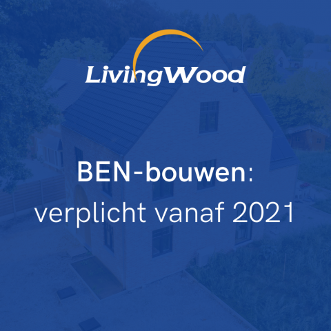 Livingwood Ben Bouwen Verplicht Vanaf 2021